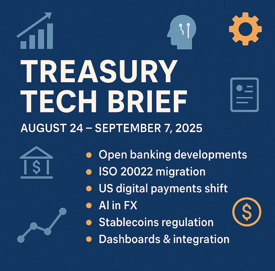 Treasury Tech Brief – Full Edition (Aug 24–Sep 7, 2025)